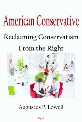 American Conservative. Reclaiming Conservatism From the Right