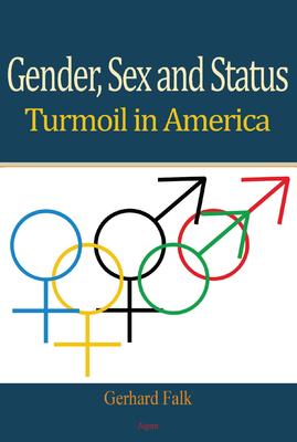 Gender, Sex and Status. Turmoil in America