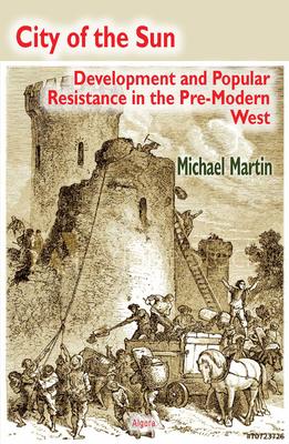 City of the Sun. Development and Popular Resistance in the Pre-Modern West