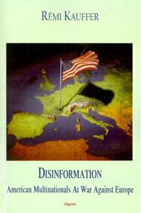 Disinformation: U.S. Multinationals at War Against Europe