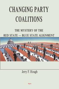 Changing Party Coalitions: The Mystery of the Red State-Blue State Alignment