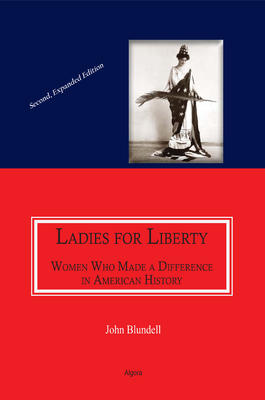 Ladies For Liberty : Women Who Made a Difference in American History