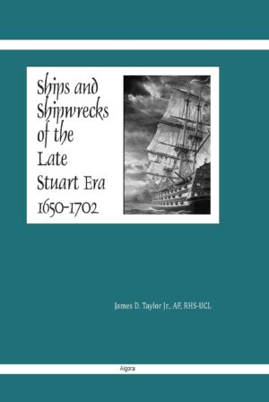 Ships and Shipwrecks of the Late Stuart Era